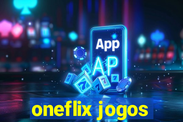 oneflix jogos